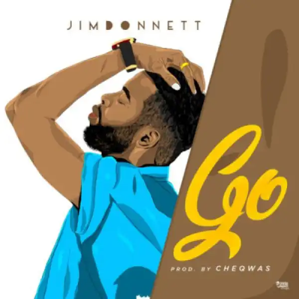 Jim Donnett - “Go” (Prod. By Cheqwas)